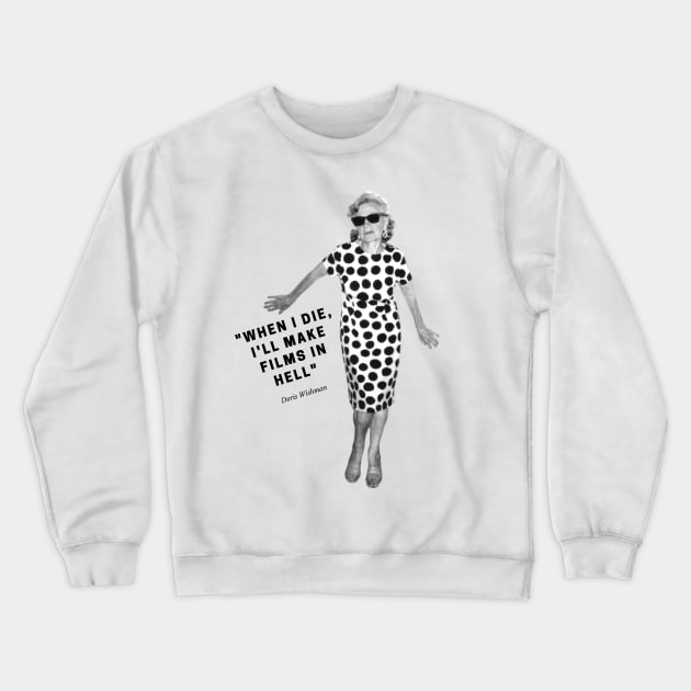 When I Die, I'll Make Films in Hell Crewneck Sweatshirt by cELLEuloid